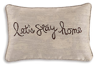 Calling all homebodies. If home is where your heart is, celebrate the sentiment in a beautiful way with the Let’s Stay Home scripted accent pillow. Its message of love is sure to look right at home in your abode.Polyester cover | Welted edge construction | Soft polyfill | Zipper closure | Imported | Spot clean only
