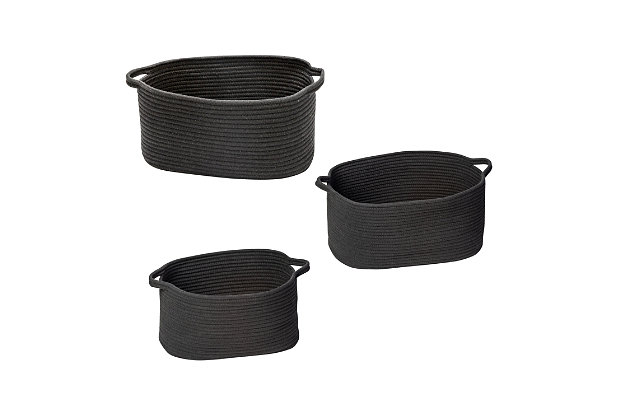 Simple and functional, this soft-to-the-touch 3-piece set of cotton coil baskets is your go-anywhere/do-anything catch all for storage. Baskets look decorative in any setting and have handles so you can easily move things around your space. Store anything from linens to bathroom accessories, and store it in style.Cotton baskets can be used to store anything from linens to accessories to toiletries and more | Set nests so bins can stack when not in use | Easily transport items from room to room with convenient built-in handles | Dimensions: small 15"l x 9"w x 8"h; medium 16"l x 11"w x 9"h; large 19"l x 13"w x 10"h
