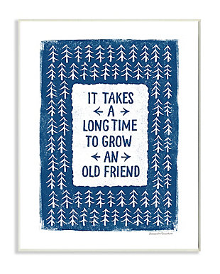 Grow An Old Friend Quote 10x15 Wall Plaque, White/Blue, large