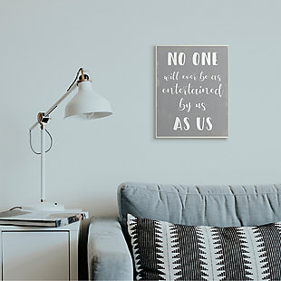 Entertained By Us As Us Family 13x19 Wall Plaque, Gray, rollover