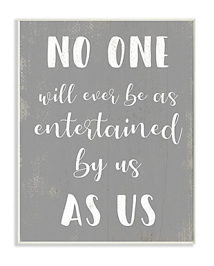 Entertained By Us As Us Family 13x19 Wall Plaque, Gray, large