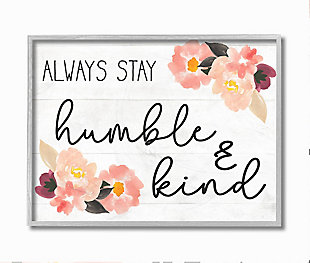 Always Stay Humble And Kind Quote 16x20 Gray Frame Wall Art, White, large