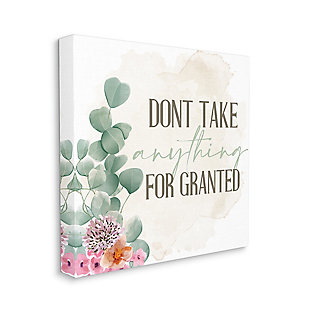 Floral Motivational Quote Don't Take For Granted 36x36 Canvas Wall Art, Beige, large
