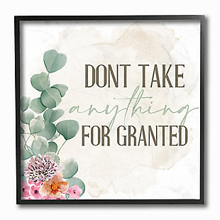 Floral Motivational Quote Don't Take For Granted 12x12 Black Frame Wall Art, , large