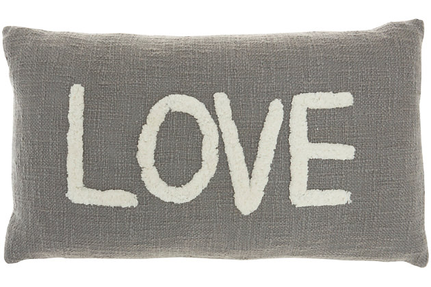 You’ll feel the love when you recline in style with this chic throw pillow from mina victory home accents. It’s handmade with a softly tufted word graphic on a textured cotton cover, and filled to perfect plumpness. This playful pillow, crafted in gray with white embellishment, includes a zipper closure with soft polyfill insert.Handcrafted from 100% cotton | Soft polyfill | Softly tufted lettering | Zipper closure | Spot clean | Imported