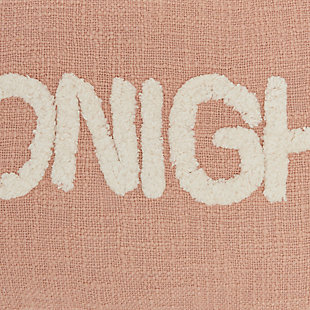 Have more fun with this sassy reversible throw pillow that flips to a message of "Tonight" or "Not Tonight." It’s handmade with a softly tufted word graphic on a textured cotton cover, and filled to perfect plumpness. This playful pillow, crafted in blush pink with white embellishment, includes a zipper closure with soft polyfill insert.Handcrafted from 100% cotton | Soft polyfill | Softly tufted lettering | Reversible | Zipper closure | Spot clean | Imported