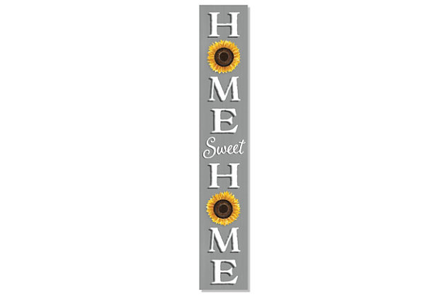 Home Sweet Home is a beautiful accent to your yard or home.  The sunflowers "pop" off the Porch Board as a happy accent to the grey background.  Made in the USA of recyclable materials that are 100% weatherproof!Decorate your door! | 100% Weatherproof | USA Made | Yard decor