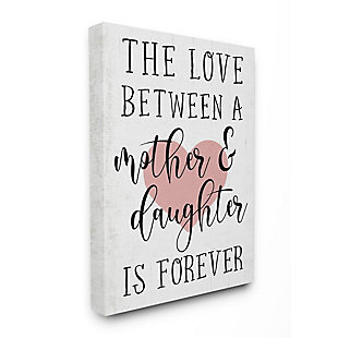 Stupell Love Between Mother And Daughter Motivational Quote Hearts 24 X 30 Canvas Wall Art, White, large