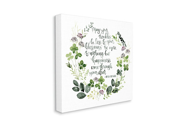 A floral wreath delicately frames a classic Irish proverb in this wall hanging. Hues of green and purple pop on a crisp white background for a delightful combination of style and inspiration. Printed with high-quality inks and canvas, this piece is hand cut and comes ready to hang.Printed with high-quality inks and hand cut canvas | Wood stretcher bar | Ready to hang | Design by jennifer paxton parker | Made in usa