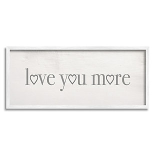 Stupell Love You More Romantic Phrase Heart Typography 13 X 30 Framed Wall Art, Gray, large