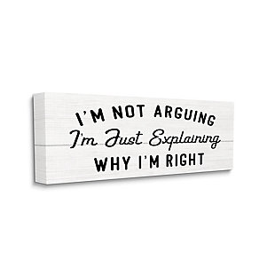 Stupell Not Arguing Explaining Why I'm Right Funny Phrase 20 X 48 Canvas Wall Art, Black, large