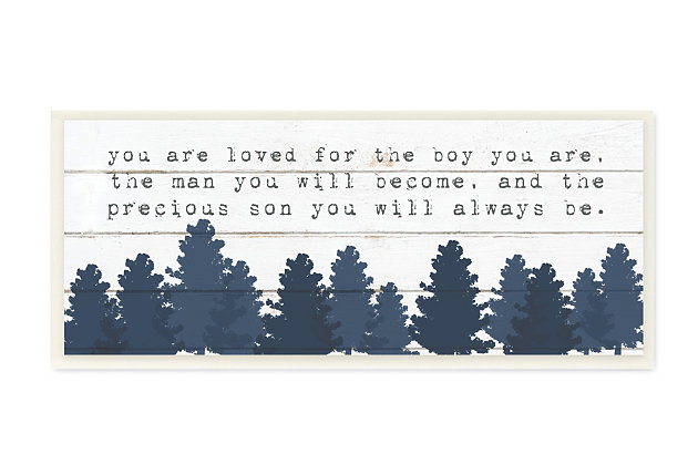 This wall art featuring a sweet sentiment for your son has stylish sensibility in shades of navy blue. A high-quality lithograph, this piece is hand finished, ready-to-hang and comes with a fresh layer of foil on the sides to give it a crisp, clean look.High-quality lithograph mounted on engineered wood | Hand finished with layer of foil on the sides | Ready to hang | Design by daphne polselli | Made in usa
