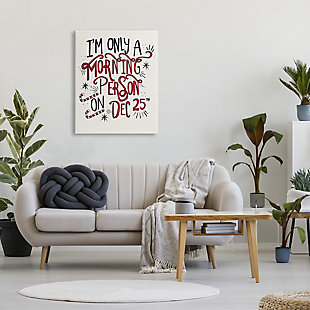 Stupell Industries Only a Morning Person on December 25th Christmas Phrase, 30 x 40, Canvas Wall Art, Red, rollover