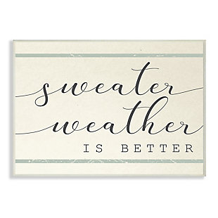 Stupell Industries Sweater Weather is Better Phrase Bistro Style Stripe, 10 x 15, Wood Wall Art, Tan, large