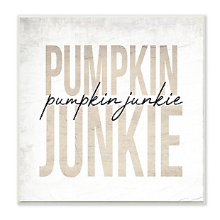 Stupell Industries  Pumpkin Junkie Bold Text Charming Autumn Distress, 12 x 12, Wood Wall Art, , large