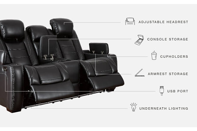 The Party Time power reclining loveseat takes its cue from luxury automobiles with lattice- and cross-hatch stitching, for a richly tailored aesthetic that gives you plenty of reasons to celebrate. Sumptuously padded cushions and dramatic midnight black faux leather upholstery add to the indulgence. When it’s time to rev up the action, the loveseat’s dual reclining bucket seats, Easy View™ power adjustable headrests and center console keep you in the driver’s seat. Dual-sided recliner | One-touch power controls with adjustable positions | Easy View™ power adjustable headrests | Corner-blocked frame with metal reinforced seats | Attached backs and seat cushions | High-resiliency foam cushions wrapped in thick poly fiber | Polyester/polyurethane upholstery | Includes USB charging port in each power control | Flip up padded armrests with hidden storage | Center console with cup holders and underneath storage | Ambient blue LED lighting on cup holders and base for a theater-style experience | Power cord included; UL Listed | Estimated Assembly Time: 15 Minutes