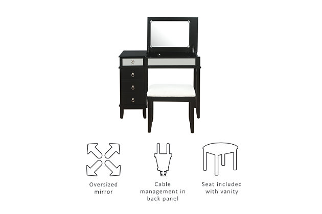 This chic vanity set in black with a mirrored front embodies the holy trinity of style, storage, and functionality. The desk top flips open on soft close hinges to reveal an oversized 19.75” x 13.5” mirror, while the front panel folds down into the perfect work station for a laptop or keyboard. A drawer on the top left side sits above a large storage cabinet with an adjustable shelf. The set also includes a matching vanity bench with a padded cushion adorned with white polyester linen look fabric that has a hint of silver thread running interwoven.Top panel opens to reveal oversized 19.75” x 13.5” mirror and extra storage space
 | Magnetized front panel folds down to make the perfect workspace for a laptop or keyboard | A drawer and large storage cabinet with adjustable shelf offer ample storage | Convenient cable management in back panel helps to avoid tangling 
 | Multiple configurations to fit the needs of your day | Matching vanity bench with padded seat 
 | Soft close hinges allow for safe and smooth open and close | Supports up to 250 lbs. | Assembly required