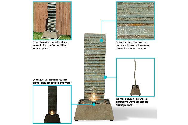 This outdoor freestanding water fountain will add a contemporary touch to any garden, patio, or yard. Water flows from the top of the fountain, down the fountain face and into the basin where it recirculates through. Instantly be soothed as the sounds of the water falling drowns out unruly background noises. Plus, no plumbing is required; simply plug the fountain into a standard outdoor electrical outlet once it has been assembled and filled with water.DIMENSIONS: 22 inches wide x 14 inches deep x 49 inches tall, weighs 98 pound | NATURAL SLATE DESIGN: Made from natural slate for long-lasting natural beauty and durability | ILLUMINATING LIGHT: Feature an LED light conveniently placed at the bottom in the decorative river rocks to illuminate the fountain at night; Enjoy as the cascading water gently and gracefully trickles down; Place it outside on the lawn, backyard, or deck | EASY SETUP: No plumbing required, simply plug into a standard electrical outlet; Includes an electric submersible Jebao PP-388L water pump with a 0.5" diameter hose sub | WARRANTY: Sunnydaze Decor backs its products with a 1-year manufacturer's warranty for worry-free purchasing
