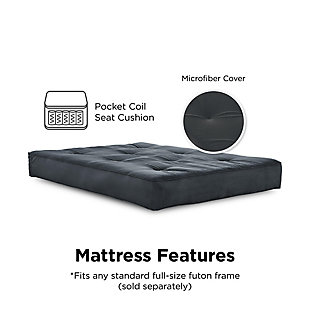 Get your futon frame the mattress it deserves. The Atwater Living Vital 8"Independently Encased Coil Futon Mattress with CertiPUR-US® Certified Foam is made with 522 individually wrapped coils providing you with deluxe support. Plus, the quality foam and polyester layering between cover and coils all guarantee added comfort. The superbly pocketed 15-guage pock coils with a microfiber mattress cover is durable and wipes easily with a damp cloth. The Vital 8” Futon Mattress fits any standard full size futon frame, allowing you to choose from any futon style, suiting you best. Available in multiple colors including: black, grey, brown, blue, merlot and tan. Simply add the mattress to your futon frame and enjoy extra sleeping and seating places! If you recline your futon sofa into a bed, we promise the Vital Encased Coil Futon Mattress will leave you and your guests feeling rejuvenated after a good nights rest.Independently, superbly pocketed 15-gauge pocket coils that help provide equal weight distribution by contouring to the curves of your body and relieving pressure points along your neck, shoulders, back and hips. | Quality foam and polyester layering between cover and coils for optimal comfort. Microfiber mattress cover. | Fits any standard full-size futon frame (sold separately). | Foam in this mattress is made without pbdes, tdcpp or tcep (“tris”) flame retardants, ozone depleters, mercury, lead and heavy metals. Meets federal flammability standard 16 cfr 1633. Foam is low in voc emissions for indoor air quality (less than 0.5 ppm). Made without phthalates regulated by the consumer safety product commission